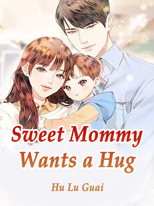 Sweet Mommy Wants a Hug - The Ohio Digital Library - OverDrive